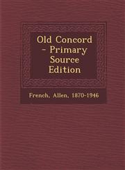 Old Concord - Primary Source Edition,1294546570,9781294546573