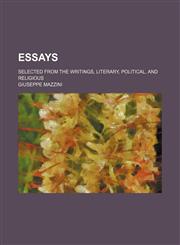 Essays; selected from the writings, literary, political, and religious,1459045602,9781459045606