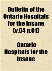 Bulletin of the Ontario Hospitals for the Insane (V.04 N.01),1152630822,9781152630826