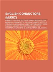 English conductors (music) Edward Elgar, Ron Goodwin, Thomas Beecham, John Barbirolli, Simon Rattle, Constant Lambert, Leopold Stokowski,1233281763,9781233281763