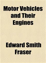 Motor Vehicles and Their Engines,1151746282,9781151746283