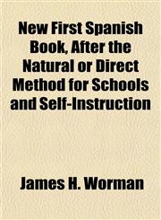 New First Spanish Book, After the Natural or Direct Method for Schools and Self-Instruction,1152437453,9781152437456