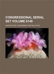 Congressional serial set Volume 6148,1130224090,9781130224092