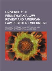 University of Pennsylvania Law Review and American Law Register (Volume 59),1153908808,9781153908801