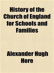 History of the Church of England for Schools and Families,1152316303,9781152316300