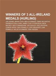 Winners of 3 All-Ireland medals (hurling) Joe Deane, Brian Cody, Ben O'Connor, Timmy McCarthy, Diarmuid O'Sullivan, James "Cha" Fitzpatrick,1155823842,9781155823843