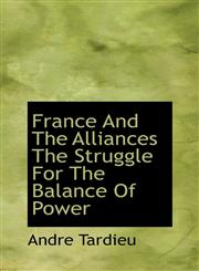 France And The Alliances The Struggle For The Balance Of Power,1113727152,9781113727152