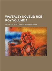 Waverley Novels; Rob Roy Volume 4,1150323752,9781150323751