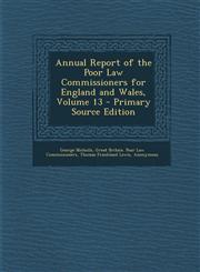 Annual Report of the Poor Law Commissioners for England and Wales, Volume 13 - Primary Source Edition,1293127353,9781293127353