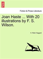 Joan Haste ... With 20 illustrations by F. S. Wilson.,1241237611,9781241237615
