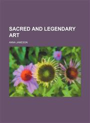 Sacred and Legendary Art,1154334414,9781154334418