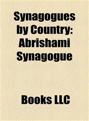 Synagogues by Country Synagogues in Afghanistan, Synagogues in Argentina, Synagogues in Aruba, Synagogues in Australia, Synagogues in Austria,1157958273,9781157958277