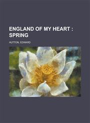 England of My Heart; Spring,1153604299,9781153604291