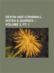 Devon and Cornwall Notes & Queries. (Volume 3, pt. 1),1153969394,9781153969390
