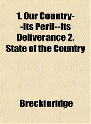 1. Our Country--Its Peril--Its Deliverance 2. State of the Country,1152853538,9781152853539