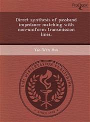 Direct synthesis of passband impedance matching with non-uniform transmission lines.,1243685999,9781243685995