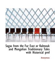Sagas from the Far East or Kalmouk and Mongolian Traditionary Tales with Historical pref,1116043157,9781116043150