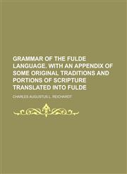 Grammar of the Fulde language. With an appendix of some original traditions and portions of Scripture translated into Fulde,123423081X,9781234230814
