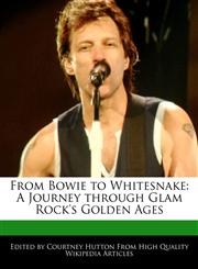 From Bowie to Whitesnake A Journey through Glam Rock's Golden Ages,1171063261,9781171063261