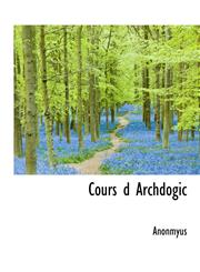 Cours d Archdogic,1116062739,9781116062731