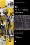 The Anthropology of Power,0415193885,9780415193887