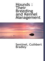 Hounds Their Breeding and Kennel Management,1113769491,9781113769497