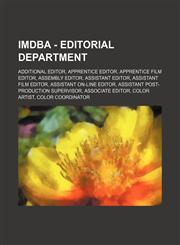 IMDba - Editorial Department Additional editor, Apprentice editor, Apprentice film editor, Assembly editor, Assistant editor, Assistant film editor, Assistant on-line editor, Assistant post-production supervisor, Associate editor, Color artist, Color coo,1234746670,9781234746674
