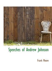 Speeches of Andrew Johnson,1140123661,9781140123668