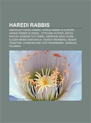 Haredi rabbis American Haredi rabbis, Haredi rabbis in Europe, Haredi rabbis in Israel, Yitzchok Hutner, Aryeh Kaplan, Nosson Tzvi Finkel,115740362X,9781157403623