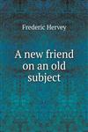 A new friend on an old subject,5518754086,9785518754089