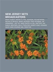 New Jersey Nets broadcasters Marv Albert, WWOR-TV, Phil Jackson, YES Network, Michelle Beadle, Mark Jackson, Fred Hickman, Jim Spanarkel,1156817552,9781156817551