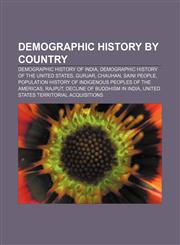 Demographic history by country Demographic history of India, Demographic history of the United States, Gurjar, Chauhan, Saini people,1158205929,9781158205929