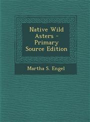 Native Wild Asters - Primary Source Edition,1294167588,9781294167587