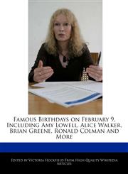 Famous Birthdays on February 9, Including Amy Lowell, Alice Walker, Brian Greene, Ronald Colman and More,1240907311,9781240907311