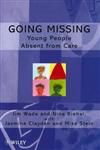 Going Missing Young People Absent From Care,0471984760,9780471984764