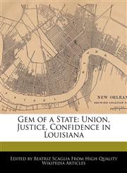 Gem of a State Union, Justice, Confidence in Louisiana,1170143318,9781170143315