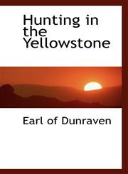 Hunting in the Yellowstone,1117318036,9781117318035