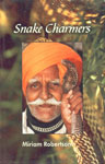 Snake Charmers The Jogi Nath Kalbelias of Rajasthan : An Ethnography of Indian Non Pastoral Nomads 1st Published,8189011391,9788189011390