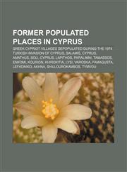 Former populated places in Cyprus Greek Cypriot villages depopulated during the 1974 Turkish invasion of Cyprus, Salamis, Cyprus, Amathus,1233097962,9781233097968