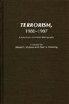 Terrorism, 1980-1987 A Selectively Annotated Bibliography,0313262489,9780313262487