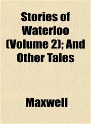 Stories of Waterloo (Volume 2); And Other Tales,1152777696,9781152777699