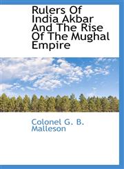 Rulers Of India Akbar And The Rise Of The Mughal Empire,1110820720,9781110820726