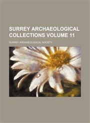 Surrey archaeological collections Volume 11,1130788792,9781130788792