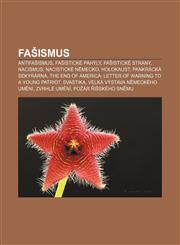 Fašismus Antifašismus, Fašistické pahýly, Fašistické strany, Nacismus, Nacistické Německo, Holokaust, Pankrácká sekyrárna,1232828289,9781232828280