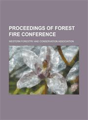 Proceedings of Forest Fire Conference,1130626393,9781130626391