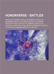 Honorverse - Battles Battle of Augusta, Battle of Barnett, Battle of Blackbird, Battle of Candor, Battle of Carson, Battle of Casca, Battle,1234763931,9781234763930