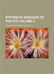 System of diseases of the eye Volume 4,1152042920,9781152042926