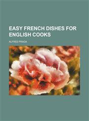 Easy French dishes for English cooks,1151347507,9781151347503