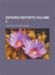 Ontario Reports Volume 2,1230096574,9781230096575