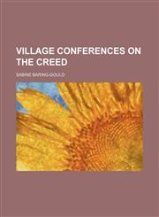 Village Conferences on the Creed,1151130184,9781151130181